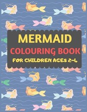 Mermaid Colouring Book For Children Ages 2-4