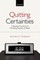 Quitting Certainties