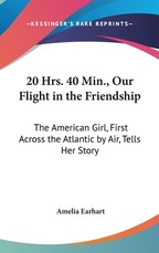 20 Hrs. 40 Min., Our Flight in the Friendship