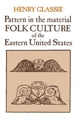 Pattern in the Material Folk Culture of the Eastern United States