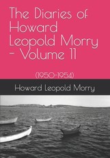The Diaries of Howard Leopold Morry - Volume 11
