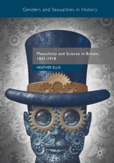 Masculinity and Science in Britain, 1831-1918