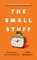 The Small Stuff