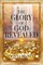 The Glory of God Revealed