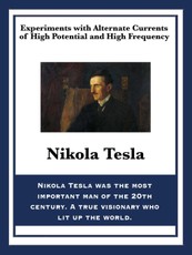 Experiments with Alternate Currents of High Potential and High Frequency