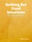 Nothing But Good Intentions - Poetry and Prose