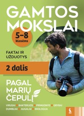 Gamtos mokslai. 5–8 klasė. Faktai ir užduotys pagal Marių Čepulį. 2 dalis