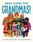 Here Come the Grandmas!