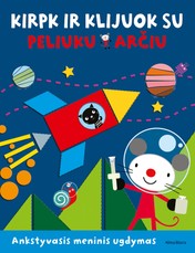 Kirpk ir klijuok su peliuku Arčiu