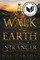 Walk on Earth a Stranger