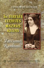 Tuščiomis rankomis. Šv. Teresės Lizjietės mažasis kelias