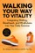 Walking Your Way to Vitality in 7 Weeks