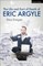 The Life and Sort of Death of Eric Argyle