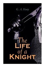 The Life of a Knight