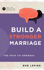 Build a Stronger Marriage - The Path to Oneness