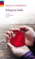 Sulopyta širdis: trumpi pasakojimai sielai