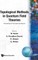 Topological Methods in Quantum Field Theories