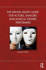 The Mental Health Guide for Actors, Dancers and Musical Theatre Performers