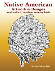 Adult Color By Numbers Coloring Book of Native American Artwork and Designs