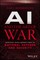 AI and the Art of War: Artificial Intelligence¿s R ole in National Defense and Security
