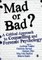Mad or Bad?: A Critical Approach to Counselling and Forensic Psychology