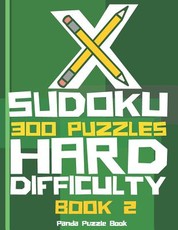 X Sudoku - 300 Puzzles Hard Difficulty - Book 2