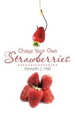 Hall, K: Chase Your Own Strawberries