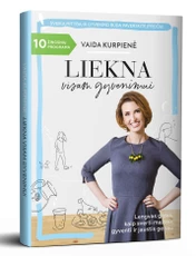 LIEKNA VISAM GYVENIMUI. Lengvas gidas, kaip sverti mažiau, gyventi ir jaustis geriau. 10 žingsnių, padėsiančių sveiką mitybą ir gyvenimo būdą paversti kasdieniu įpročiu