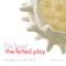 FilzSpiel - a play of felt