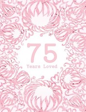 75 Years Loved