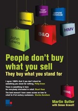 People Don't Buy What You Sell - They Buy What You Stand For. Martin Butler with Simon Gravatt