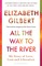 All the Way to the River