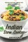 Indian Slow Cooker Recipes That Will Amaze You with The Simplicity