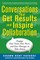 Conversations That Get Results and Inspire Collaboration