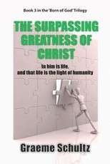 The Surpassing Greatness Of Christ