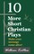 10 More Short Christian Plays