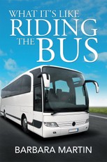 Martin, B: What It's Like Riding the Bus