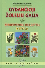 Gydančioji žolelių galia. Senovinių receptų knyga
