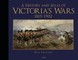 A History and Atlas of Victoria's Wars, 1815-1902