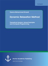 Dynamic Relaxation Method. Theoretical Analysis, Solved Examples and Computer Programming