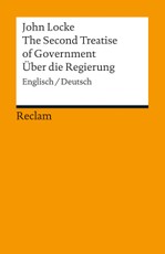 The Second Treatise of Government. Über die Regierung
