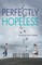 Perfectly Hopeless
