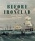 Before the Ironclad