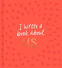 I Wrote a Book about Us