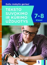 Teksto suvokimo ir rašymo užduotys 7-8 klasei, serija Galiu mokytis geriau!