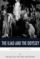Everything You Need to Know About The Iliad and The Odyssey