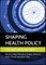 Shaping health policy