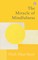 Thich Nhat Hanh: Miracle Of Mindfulness