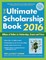 The Ultimate Scholarship Book 2016