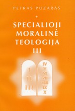 Specialioji moralinė teologija III